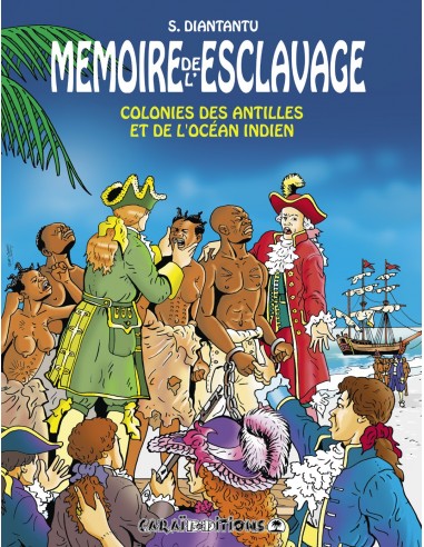 Mémoire de l'esclavage Tome 5 : Colonies des Antilles et de l'Océan Indien