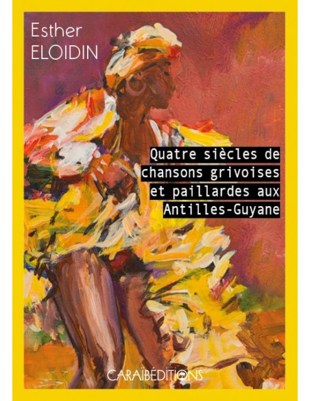 Quatre siècles de chansons grivoises et paillardes aux Antilles-Guyane