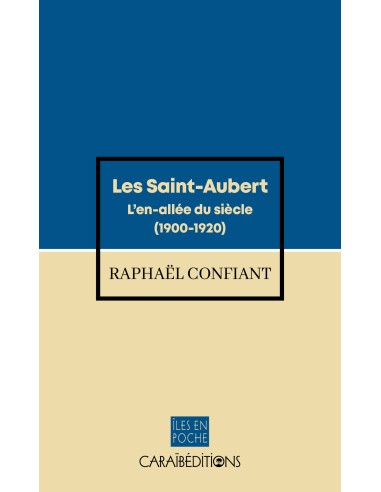 Les Saint-Aubert - L'en-allée du siècle (1900-1920)