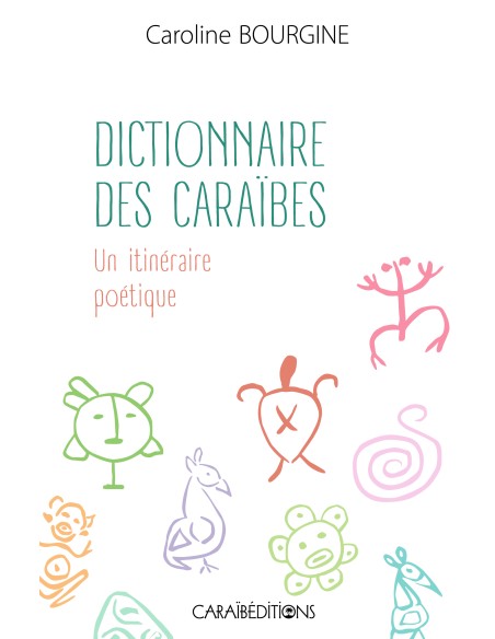 Dictionnaire des Caraïbes. Un itinéraire poétique