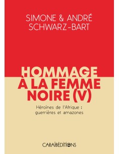 Hommage à la Femme Noire V : Héroïnes de l'Afrique -...