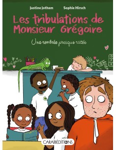 Les tribulations de Monsieur Grégoire. Une rentrée...