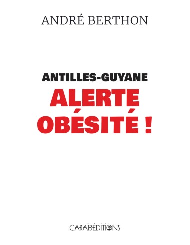 Antilles-Guyane. Alerte Obésité !