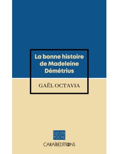 La bonne histoire de Madeleine Démétrius
