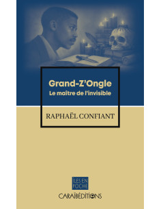 Grand-Z'Ongle. Le maître de l'invisible