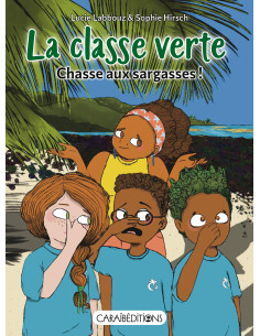 La classe verte. Chasse aux sargasses !
