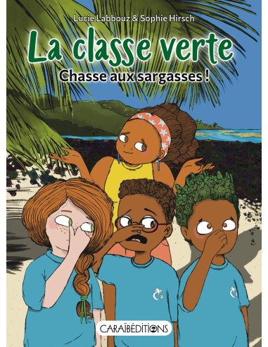 La classe verte. Chasse aux sargasses !